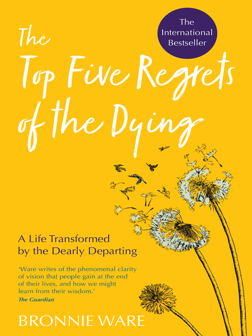 Titeldetails für Top Five Regrets of the Dying nach Bronnie Ware - Verfügbar